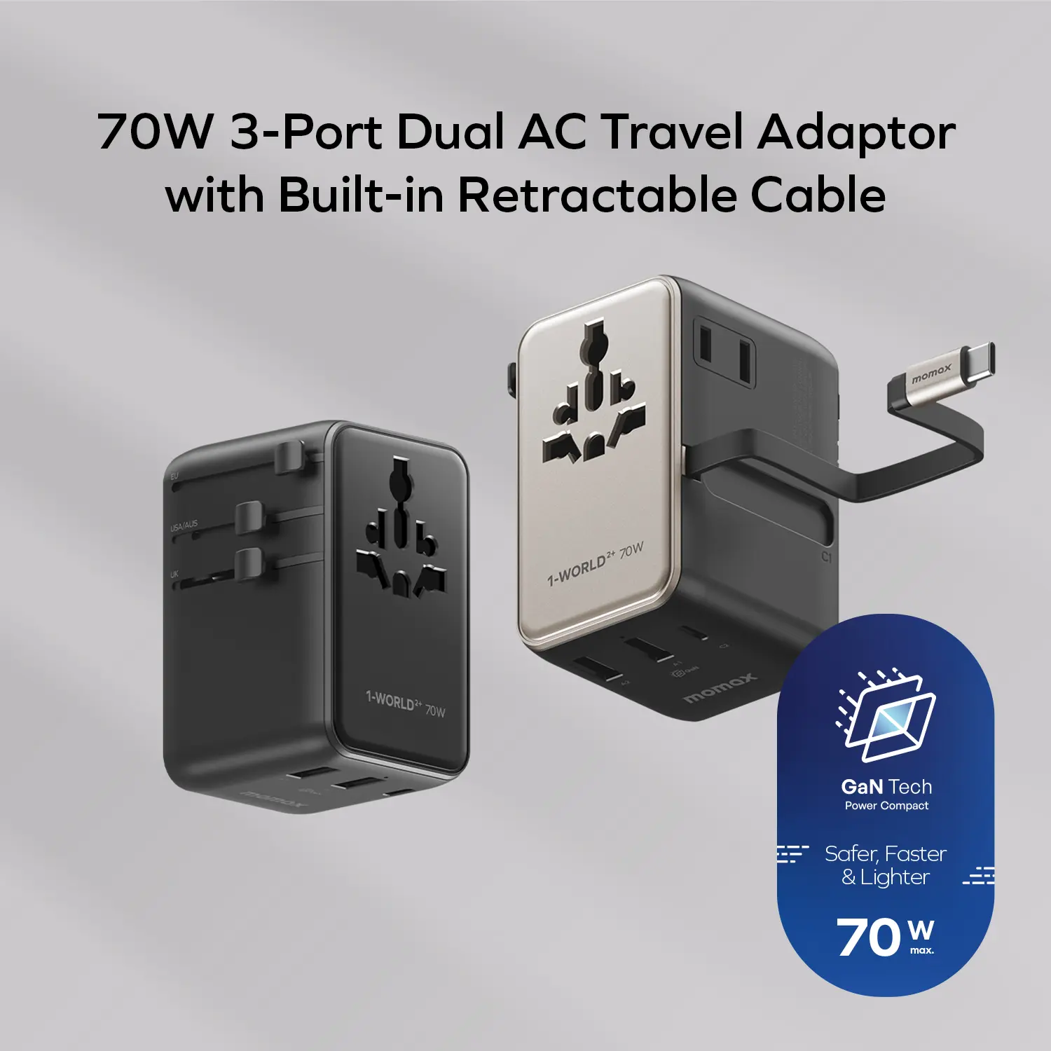 Momax 1-World²⁺
70W 3-Port Dual AC Travel Adapter with Built-In Retractable Cable Momax 1-World²⁺
70W 3-Port Dual AC Travel Adapter with Built-In Retractable Cable